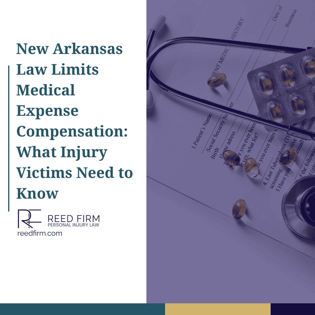 Stethoscope and pills on medical form with text: ‘New Arkansas Law Limits Medical Expense Compensation: What Injury Victims Need to Know,’ from Reed Firm Personal Injury Law.